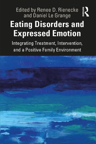 Cover image for Eating Disorders and Expressed Emotion: Integrating Treatment, Intervention, and a Positive Family Environment