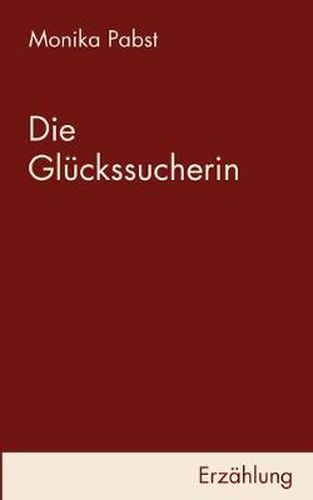 Cover image for Die Gluckssucherin