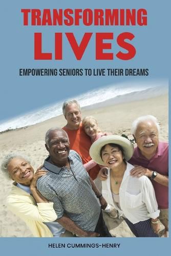 Transfoming Lives - Empowering Seniors to Live Their Dreams