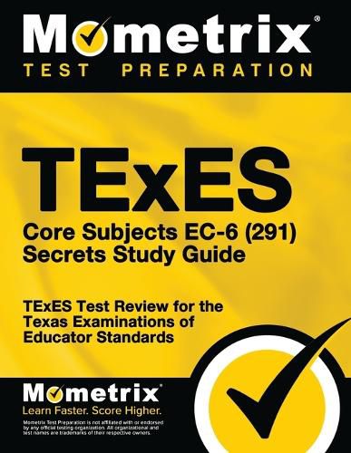 Cover image for TExES Core Subjects EC-6 (291) Secrets Study Guide: TExES Test Review for the Texas Examinations of Educator Standards