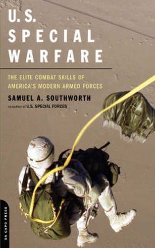 Cover image for U.S. Special Warfare: The Elite Combat Skills of America's Modern Armed Forces