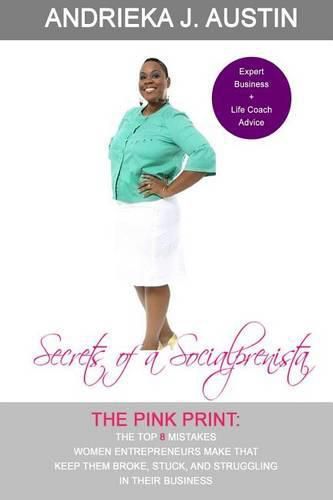 Cover image for Secrets of A Socialprenista: The Top 8 Mistakes Women Entrepreneurs Make That Keep Them Broke, Stuck, and Struggling In Their Business