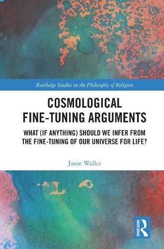 Cover image for Cosmological Fine-Tuning Arguments: What (If Anything) Should We Infer From the Fine-Tuning of Our Universe for Life?