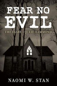 Cover image for Fear No Evil: The Diary of Julie Hammond