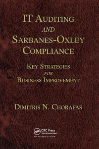 Cover image for IT Auditing and Sarbanes-Oxley Compliance: Key Strategies for Business Improvement