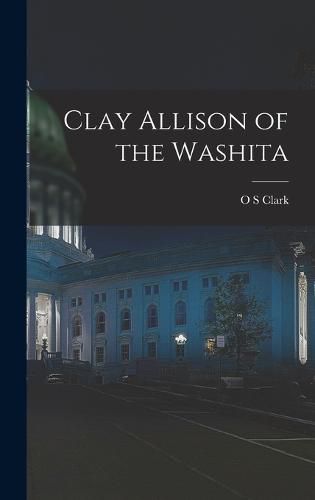 Clay Allison of the Washita