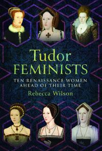 Cover image for Tudor Feminists