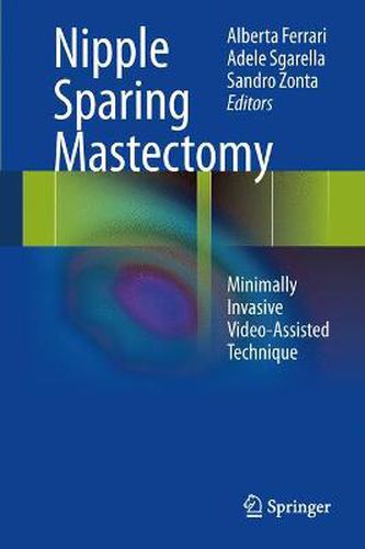 Cover image for Nipple Sparing Mastectomy: Minimally Invasive Video-Assisted Technique