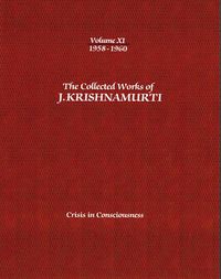 Cover image for The Collected Works of J.Krishnamurti  - Volume Xi 1958-1960: Crisis in Consciousness