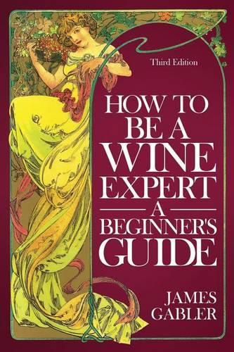 Cover image for How To Be A Wine Expert, A Beginner's Guide
