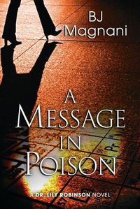 Cover image for A Message in Poison: A Dr. Lily Robinson Novel