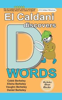 Cover image for El Caldani Discovers D Words (Berkeley Boys Books - El Caldani Missions)