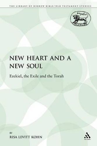 Cover image for A New Heart and a New Soul: Ezekiel, the Exile and the Torah