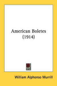 Cover image for American Boletes (1914)