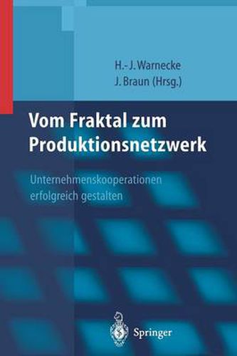 Cover image for Vom Fraktal zum Produktionsnetzwerk: Unternehmenskooperationen erfolgreich gestalten