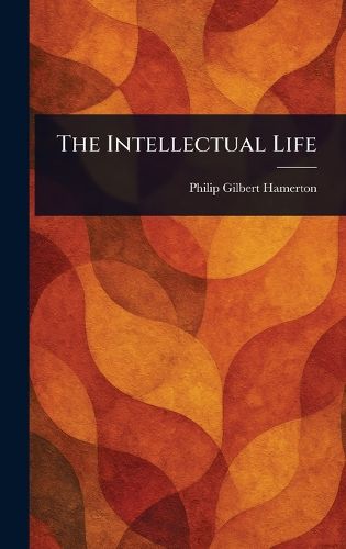 Cover image for The Intellectual Life