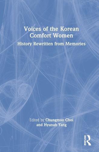Cover image for Voices of the Korean Comfort Women: History Rewritten from Memories