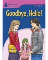 Cover image for Goodbye, Hello: Foundations Reading Library 1