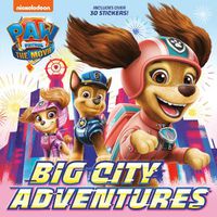 Cover image for PAW Patrol: The Movie: Big City Adventures (PAW Patrol)