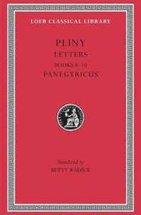 Cover image for Letters: Books 8-10. Panegyricus