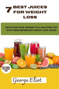 Cover image for 7 Best Juices for Weight Loss