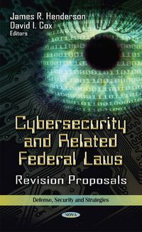 Cover image for Cybersecurity & Related Federal Laws: Revision Proposals