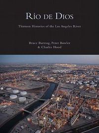 Cover image for Rio de Dios: Thirteen Histories of the Los Angeles River