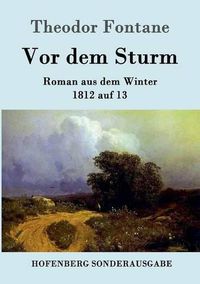 Cover image for Vor dem Sturm: Roman aus dem Winter 1812 auf 13