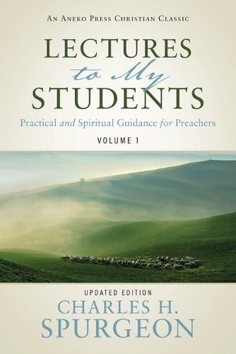 Cover image for Lectures to My Students: Practical and Spiritual Guidance for Preachers (Volume 1)