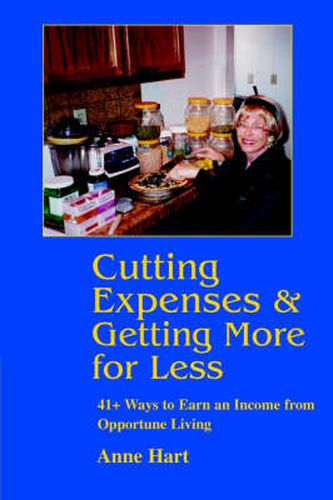 Cover image for Cutting Expenses and Getting More for Less: 41+ Ways to Earn an Income from Opportune Living