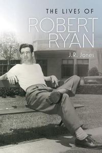 Cover image for The Lives of Robert Ryan