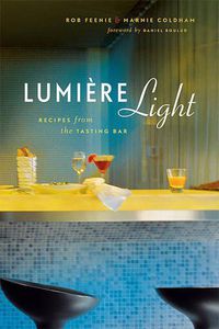 Cover image for Lumiere Light: Recipes from the Tasting Bar