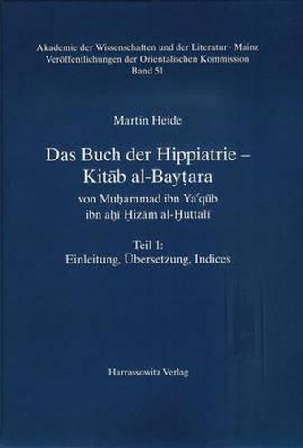 Cover image for Das Buch Der Hippiatrie - Kitab Al-Baytara: Von Muhammad Ibn Ya'qub Ibn Ahi Hizam Al-Huttali