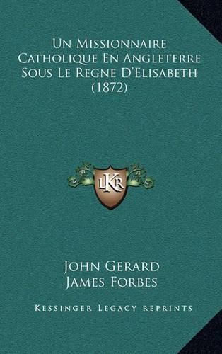 Cover image for Un Missionnaire Catholique En Angleterre Sous Le Regne D'Elisabeth (1872)