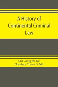 Cover image for A history of continental criminal law