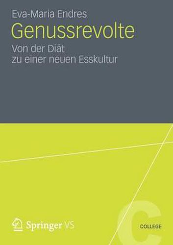 Cover image for Genussrevolte: Von der Diat zu einer neuen Esskultur
