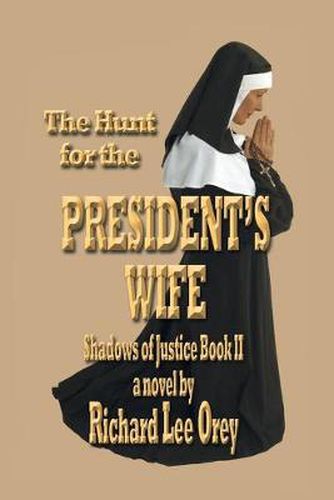 Cover image for The Hunt for the President's Wife: Shadows of Justice Book Ii