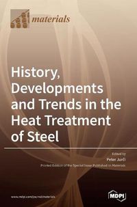 Cover image for History, Developments and Trends in the Heat Treatment of Steel