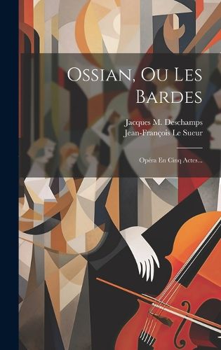 Cover image for Ossian, Ou Les Bardes