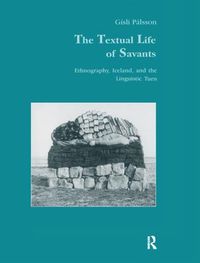 Cover image for The Textual Life of Savants: Ethnography, Iceland, and the Linguistic Turn