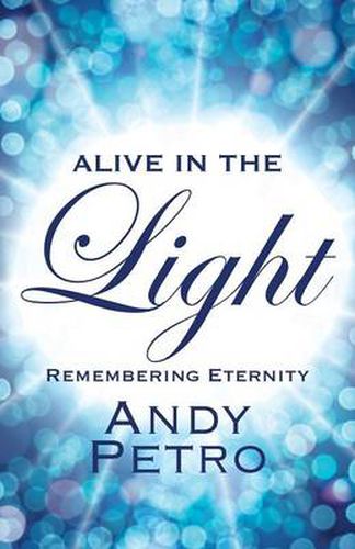 Cover image for Alive in the Light: Remembering Eternity