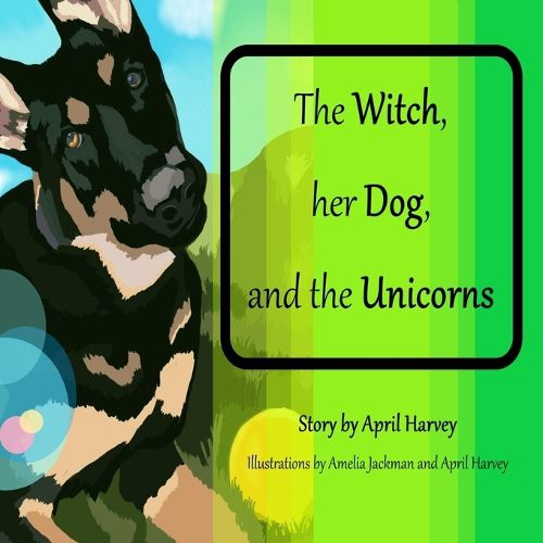 Cover image for The Witch, Her Dog, and the Unicorns