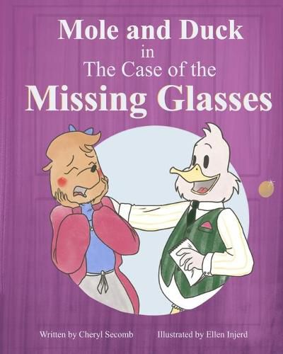 Cover image for Mole and Duck in the Case of the Missing Glasses