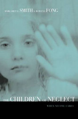 Cover image for Children of Neglect: When No One Cares