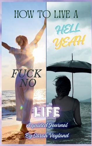Cover image for How to Live a Hell Yeah Fuck No Life