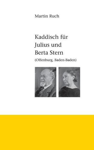 Kaddisch fur Julius und Berta Stern: Offenburg / Baden-Baden