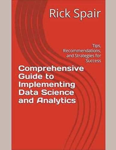 Cover image for Comprehensive Guide to Implementing Data Science and Analytics