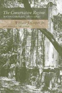 Cover image for The Conservative Regime: South Carolina, 1877-1890