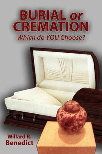 Cover image for Burial or Cremation - Which do YOU Choose?