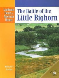 Cover image for The Battle of the Little Bighorn